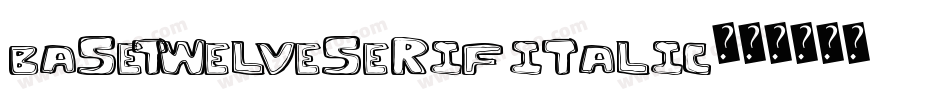 BaseTwelveSerif Italic字体转换